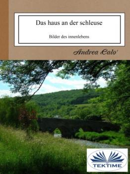 Скачать Das Haus An Der Schleuse - Andrea Calo'