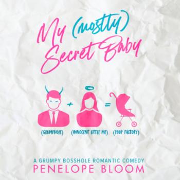 Скачать My (Mostly) Secret Baby - My (Mostly) Funny Romance, Book 1 (Unabridged) - Penelope Bloom