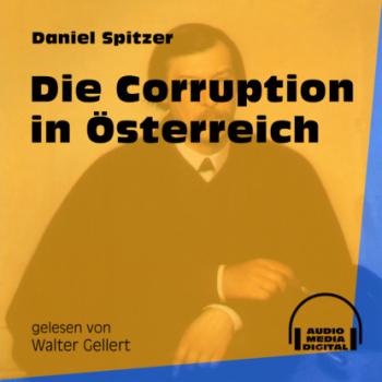 Скачать Die Corruption in Österreich (Ungekürzt) - Daniel Spitzer