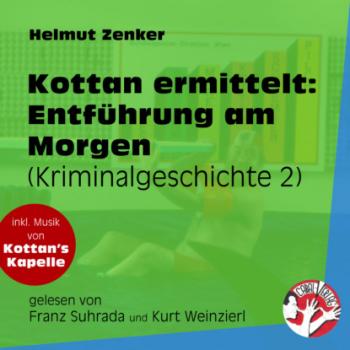 Скачать Entführung am Morgen - Kottan ermittelt - Kriminalgeschichten, Folge 2 (Ungekürzt) - Helmut Zenker