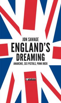 Скачать England's Dreaming [Deutschsprachige Ausgabe] - Jon  Savage
