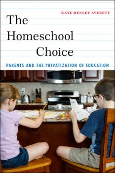 Скачать The Homeschool Choice - Kate Henley Averett
