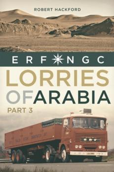 Скачать Lorries of Arabia 3: ERF NGC - Robert Hackford