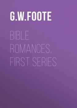 Скачать Bible Romances, First Series - G. W. Foote