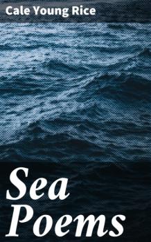 Скачать Sea Poems - Cale Young Rice