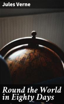 Скачать Round the World in Eighty Days - Jules Verne