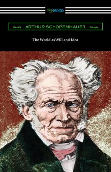 Скачать The World as Will and Idea: Complete One Volume Edition - Arthur Schopenhauer