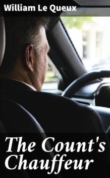 Скачать The Count's Chauffeur - William Le Queux