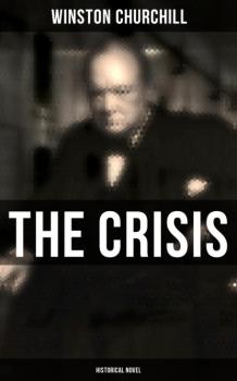 Скачать The Crisis (Historical Novel) - Winston Churchill