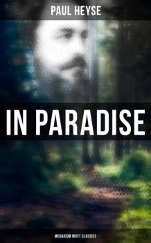 Скачать In Paradise (Musaicum Must Classics) - Paul Heyse