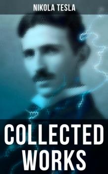 Скачать Collected Works - Nikola Tesla
