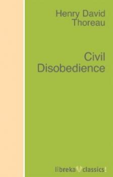 Скачать Civil Disobedience - Henry David Thoreau