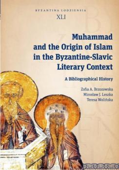 Скачать Muhammad and the Origin of Islam in the Byzantine-Slavic Literary Context - Mirosław J. Leszka