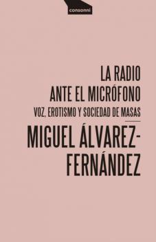 Скачать La radio ante el micrófono - Miguel Álvarez-Fernández