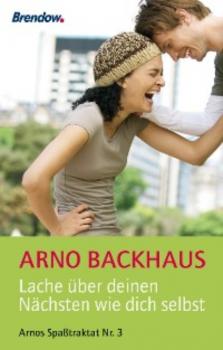 Скачать Lache über deinen Nächsten wie dich selbst - Arno Backhaus