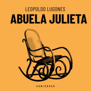 Скачать Abuela Julieta (completo) - Leopoldo  Lugones