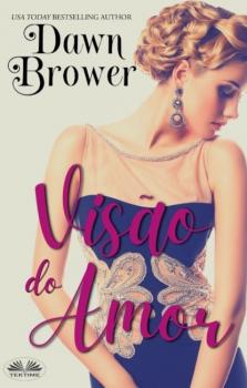 Скачать Visão Do Amor - Dawn Brower