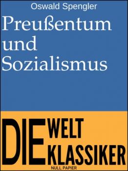 Скачать Preußentum und Sozialismus - Oswald Spengler
