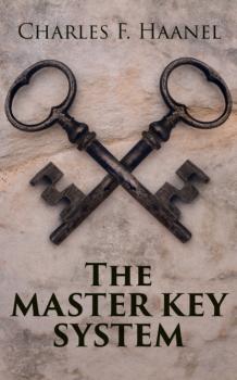 Скачать The Master Key System - Charles F. Haanel