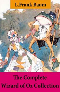 Скачать The Complete Wizard of Oz Collection (All Oz novels by L.Frank Baum) - L. Frank Baum