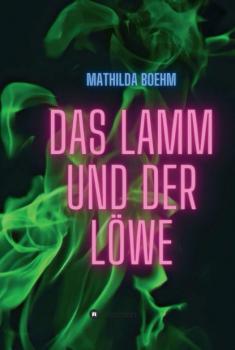 Скачать Das Lamm und der Löwe - Mathilda Boehm