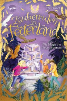 Скачать Zaubereulen in Federland (2). Die Magie des Feuerbrunnens - Ina Brandt