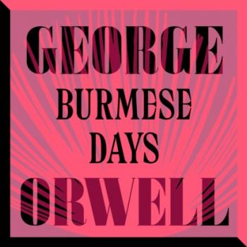 Скачать Burmese Days (Unabridged) - George Orwell