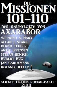 Скачать Die Missionen 101-110 der Raumflotte von Axarabor: Science Fiction Roman-Paket 21011 - Jan Gardemann