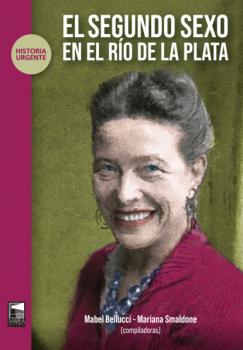 Скачать El segundo sexo en el Río de la Plata - Mabel Bellucci
