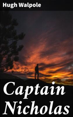 Captain Nicholas - Hugh Walpole 