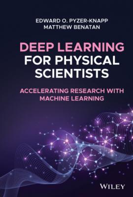Deep Learning for Physical Scientists - Edward O. Pyzer-Knapp 