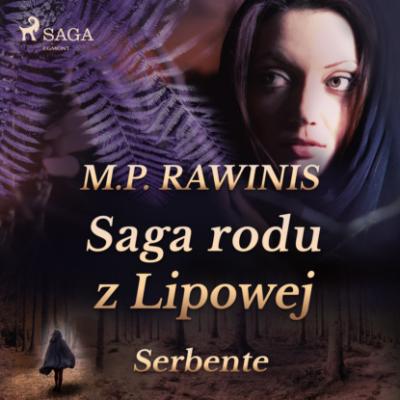 Saga rodu z Lipowej 36: Serbente - Marian Piotr Rawinis Saga rodu z Lipowej