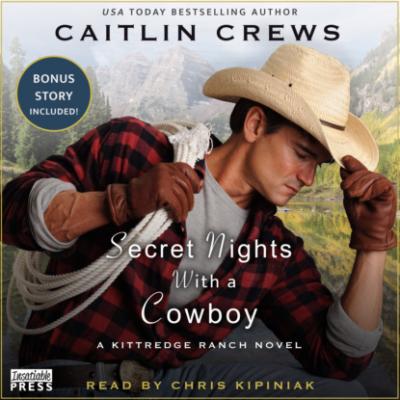 Secret Nights With a Cowboy - Kittredge Ranch, Book 1 (Unabridged) - Caitlin Crews 