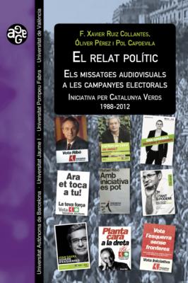 El relat polític: els missatges audiovisuals a les campanyes electorals - Óliver Pérez Latorre Aldea Global