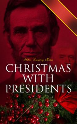 Christmas With Presidents - Helen Topping Miller 