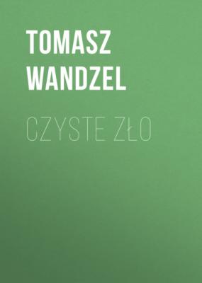 Czyste zło - Tomasz Wandzel 