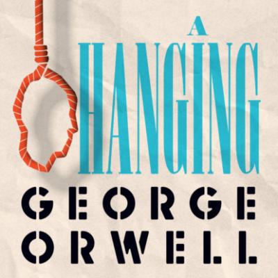 A Hanging (Unabridged) - George Orwell 
