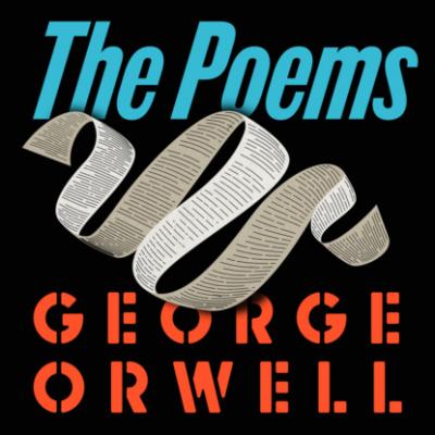 Orwell: The Poems (Unabridged) - George Orwell 