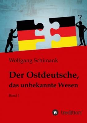 Der Ostdeutsche, das unbekannte Wesen - Wolfgang Schimank 