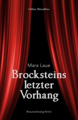 Brocksteins letzter Vorhang - Mara Laue 