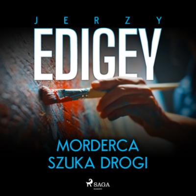 Morderca szuka drogi - Jerzy Edigey 