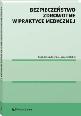 Bezpieczeństwo zdrowotne w praktyce medycznej - Wojciech Lis Poradniki ABC Zdrowie
