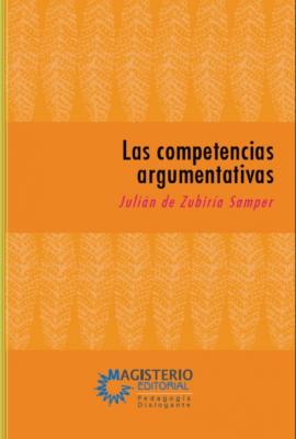 Las competencias argumentativas  - Julián De Zubiría Samper 