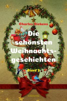 Die schönsten Weihnachtsgeschichten II - Charles Dickens 