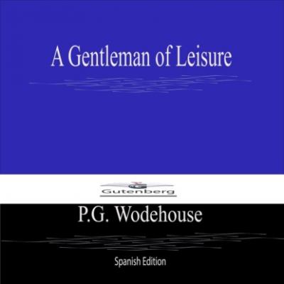 A Gentleman of Leisure - P.G. Wodehouse 