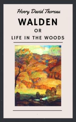 Henry David Thoreau: Walden, or Life in the Woods (English Edition) - Henry David Thoreau 