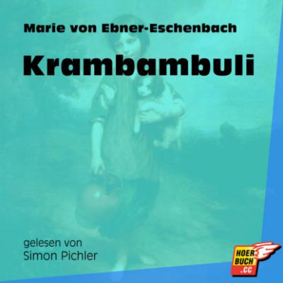 Krambambuli (Ungekürzt) - Marie von Ebner-Eschenbach 
