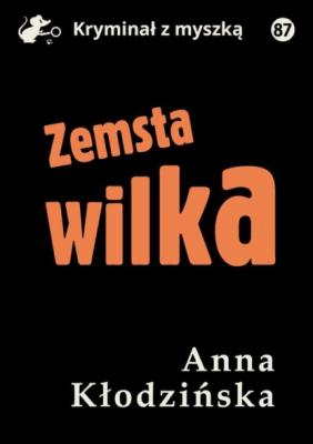 Zemsta Wilka - Anna Kłodzińska Kryminał z myszką