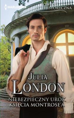 Niebezpieczny urok księcia Montrose'a - Julia London HARLEQUIN POWIEŚĆ HISTORYCZNA