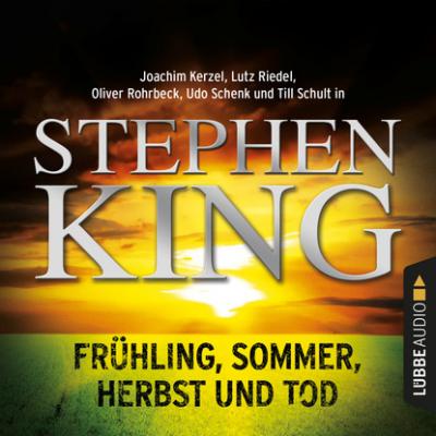 Frühling, Sommer, Herbst und Tod (Ungekürzt) - Stephen King 